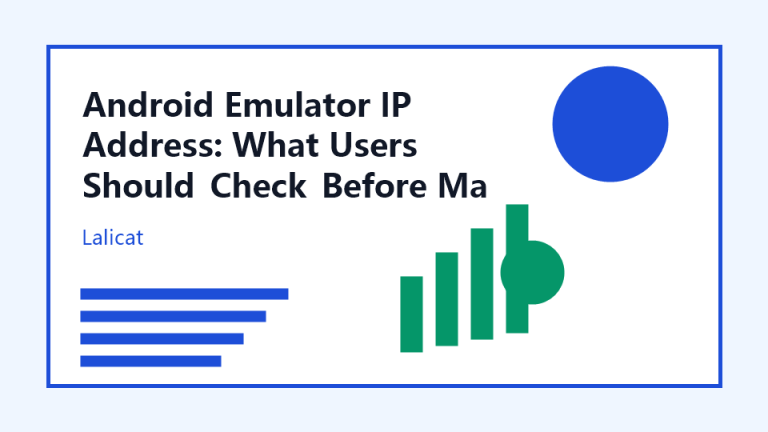 Android Emulator IP Address: What Users Should Check Before Managing More Browser Profiles