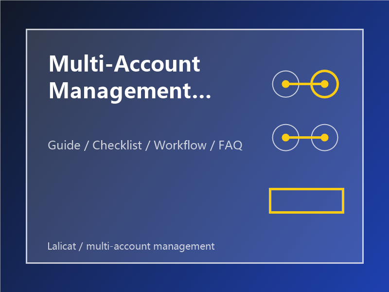 Multi-Account Management Checklist: What to Review First